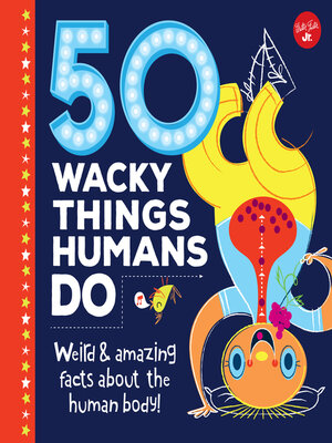 cover image of 50 Wacky Things Humans Do